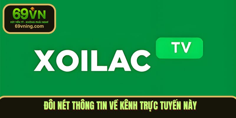 Đôi nét thông tin về kênh trực tuyến này